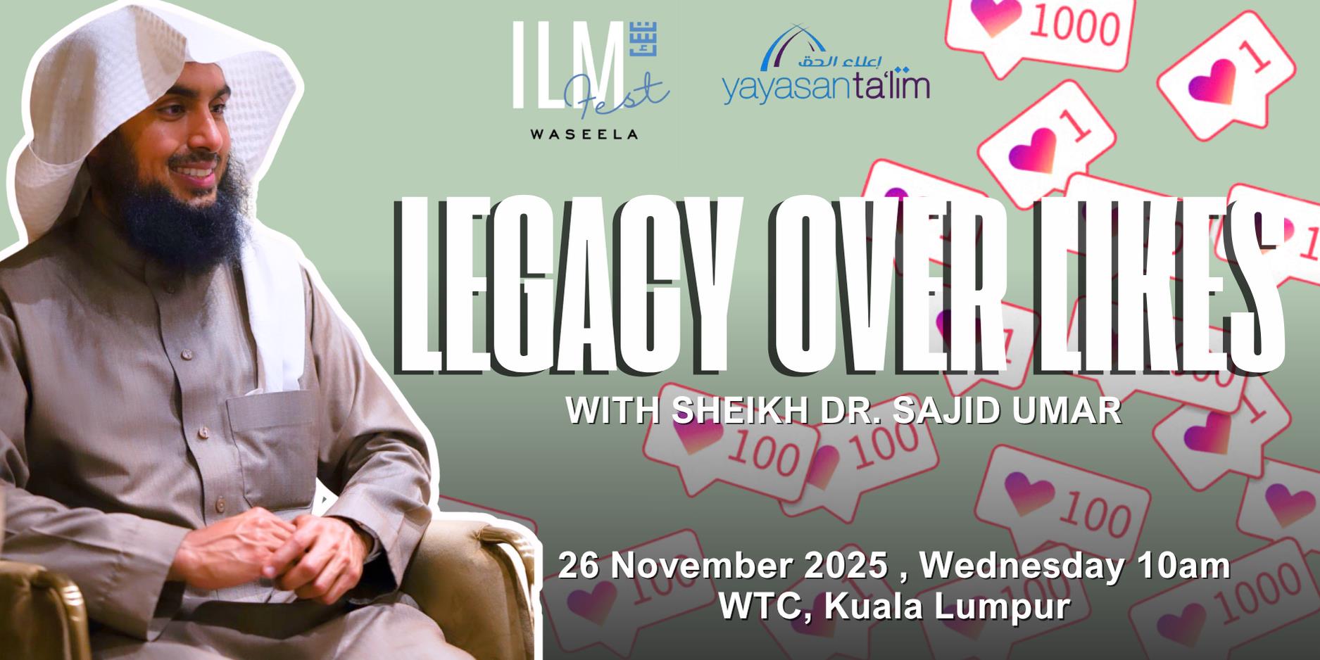 Legacy Over Likes with Sheikh Dr. Sajid Umar